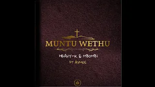 4 heavy k x mbombi muntu wethu ft aymos