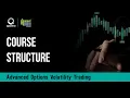 Structure of the course Advanced Options Volatility Trading Quantra course