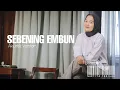Download Lagu SEBENING EMBUN - NURTITA FADILAH (Akustik Version) | Ervi Karina Cover