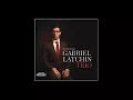It Had To Be You - Gabriel Latchin Trio