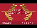 E10 Caste A Global Story