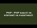 PHP PHP exec vs system vs passthru
