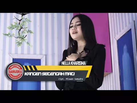 Download MP3 Nella Kharisma - Kangen Setengah Mati (Official Music Video)