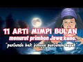 11 ARTI mimpi bulan menurut primbon Jawa kuno #primbonjawa  #artimimpi #tafsirmimpi #mimpibulan