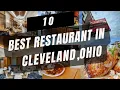 Top 10 Best Restaurants In Cleveland Ohio 2025 Updated