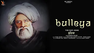 Download Bulleya | Kamal Kaler | Sufi Song | Bulleh shah MP3