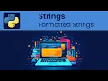 Python - Strings Formatted Strings