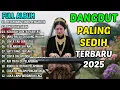 Lagu DANGDUT SEDIH DAN SYAHDU DI PELAMINAN - AIR MATA DI PELAMINAN, LUKA LAMA DI MALAM PENGANTIN