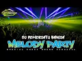Lagu DJ MELODY PARTY KARNAVAL PARADISE STYLE TERBARU BOLO