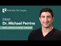 Meet Dr Michael Perrino Oral Maxillofacial Surgeon at Riverside Oral Surgery