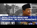 Lagu Respons Presiden Prabowo soal Status Bencana Nasional | KOMPAS SIANG
