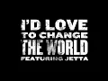 I'd Love To Change The World