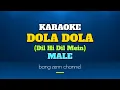 DOLA DOLA KARAOKE MALE (DIL HI DIL MEIN)