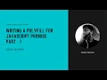 JavaScript Polyfills - Writing a polyfill for JavaScript Promise Part