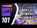 What is Demand Planning Supply Chain 101