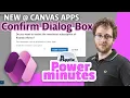 Canvas Apps FINALLY Has a Real Confirm Dialog Box Confirm Function Explained Power Minutes