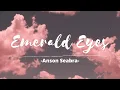 Download Lagu Anson Seabra - Emerald Eyes (Lyrics dan Terjemahan)