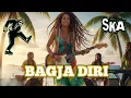 Lagu BAGJA DIRI (reggae SKA version) 🎺🎷