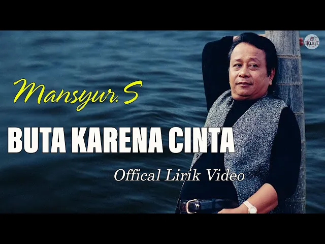 Download MP3 Lagu Ayah H. MANSYUR. S  - BUTA KARNA CINTA ( Official Lirik Video)