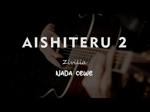 Download MP3 AISHITERU 2 // Zivilia // KARAOKE GITAR AKUSTIK NADA COWO ( FEMALE )