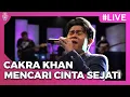 Download Lagu Cakra Khan - Mencari Cinta Sejati | Konser Virtual Cakra Khan ‘Kisah 10Th Salah Tapi Baik’