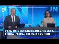 Download Lagu Jornal Nacional: Veja os destaques do JN desta terça-feira, dia 24 de junho