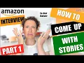 Amazon interview how to come up with stories - PROVEN EASIEST METHODS