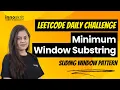 Minimum Window Substring Hard LeetCode Daily Challenge Sliding Window Algorithm