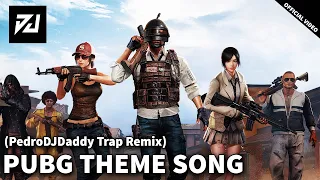 Download PUBG THEME SONG (PedroDJDaddy Trap Remix) [Official Video] MP3