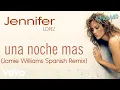 Download Lagu Jennifer Lopez  - Una Noche Mas (Jamie Williams Spanish Remix)
