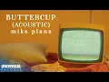 Download Lagu Mike Plana - Buttercup (Acoustic) (Official Lyric Video)