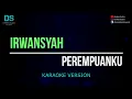 Download Lagu Irwansyah - perempuanku (karaoke version) tanpa vokal