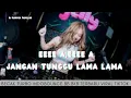Lagu EEEE A, EEEE A - JANGAN TUNGGU LAMA LAMA || BECAK TURBO INDOBOUNCE BB BKB TERBARU VIRAL TIKTOK 