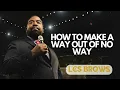 Les Brown Message | HOW TO MAKE A WAY OUT OF NO WAY