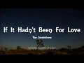 The Steeldrivers - If It Hadn't Been For Love (Lyrics)