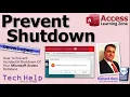 How To Prevent Accidental Shutdown Of Your Microsoft Access Database