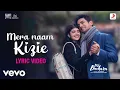 Download Lagu Mera Naam Kizie - Dil Bechara|Lyric Video|Sushant-Sanjana|A.R. Rahman|Poorvi - Aditya