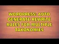 Wordpress Auto generate rewrite rules for multiple taxonomies