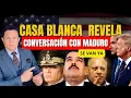 CASA BLANCA REVELA CONVERSACIÓN CON MADURO Y ESTO TERMINÓ EN ULTIMÁTUM