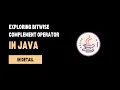Bitwise Complement Operator in Java