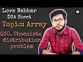 Chocolate Distribution problem Q30 Love Babbar DSA Sheet