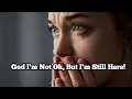 Download Lagu God, I’m Not Okay but I’m Still Here | Worship Song for Silent Battles and Hidden Faith