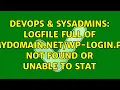 DevOps SysAdmins Logfile full of mydomain -login php not found or unable to stat