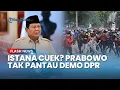Download Lagu ISTANA CUEK? Ribuan Massa Demo Bubarkan DPR, Akui Belum Pantau karena Masih Fokus Agenda Prabowo