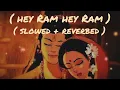 Download Lagu Hey ram hey ram || slowed+reverbed || Use headphones 🎧 for better experience. Jai shree ram