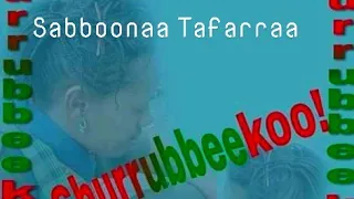 Sabbonaa Tafarraa Shuurruubeekoo New Music Oromoo 2021  Sabbonaa Tafarraa Shuurruubeekoo New Music Oromoo 2021