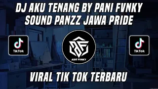 dj aku tenang pani fvnky sound panzz viral tik tok terbaru 2022