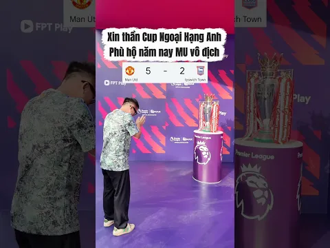 Xin thần Cup Ngoại Hạng Anh cho MU vô địch năm nay #dokimphuc #smcn