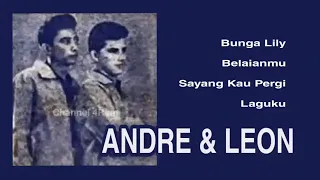 andre u0026 leon the very best of bunga lily belaianmu sayang kau pergi laguku