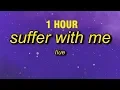Download Lagu líue - Suffer With Me [1 HOUR]